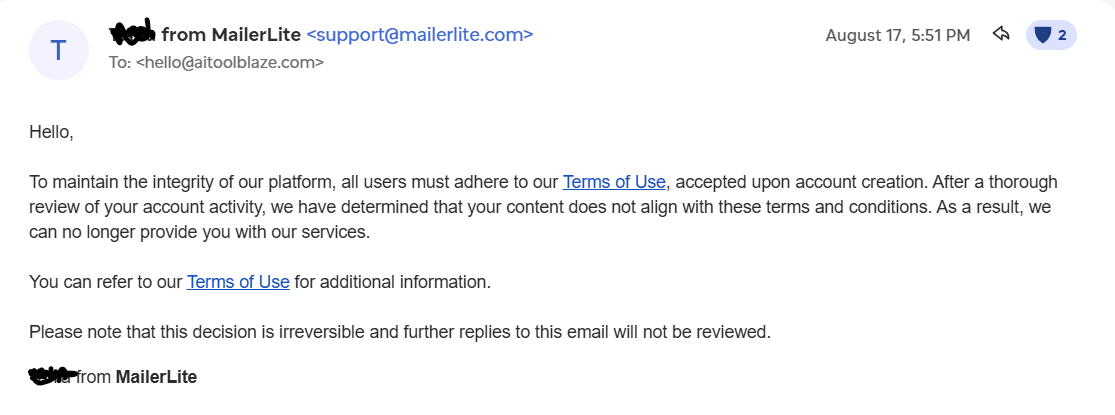 MailerLite support email dated August 17 stating that after a thorough review of the account activity, MailerLite determined the content does not align with its Terms of Use, that it can no longer provide services, and that the decision is irreversible and further replies will not be reviewed.