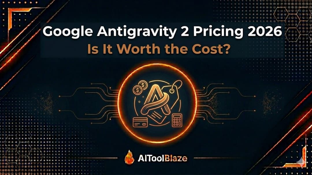 Google Antigravity 2 Pricing 2026: Is It Worth the Cost?